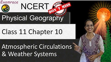 NCERT Class 11 Physical Geography Chapter 10: Atmospheric Circulations and Weather Systems | English