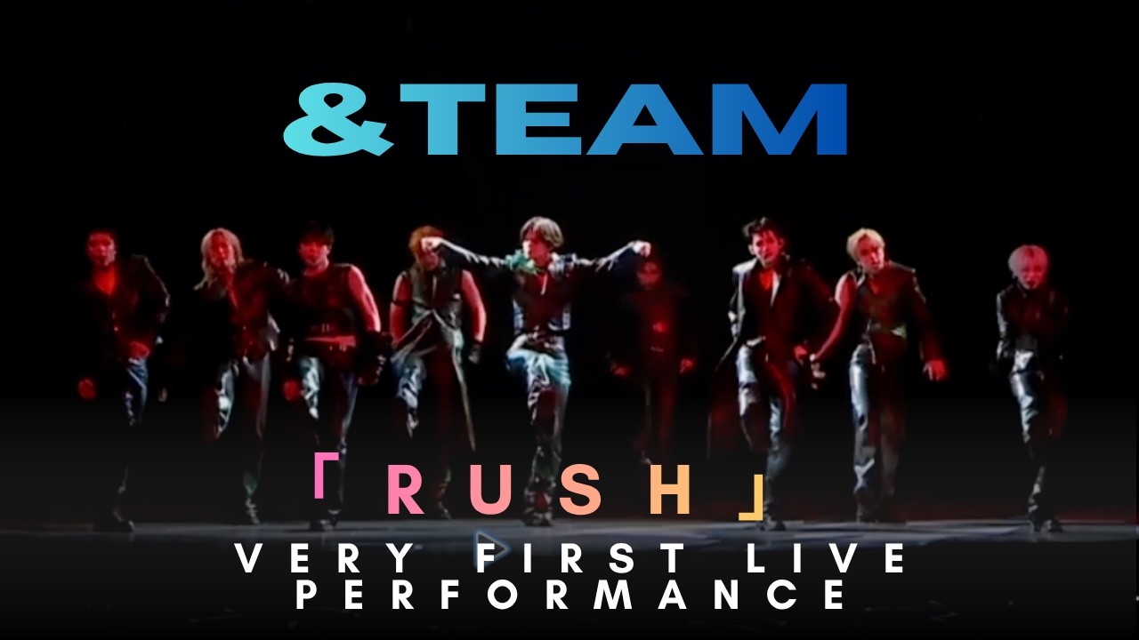MUST WATCH] &TEAM ~「RUSH」Very First Live Performance @ Blaze The