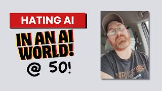 How to Adapt To The AI Economy When You Hate AI (at 50!)