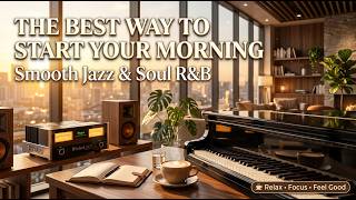 Smooth Sunrise Jazz ✨ Cozy Soul R&B Lounge Mix | Velvet Mood R&B