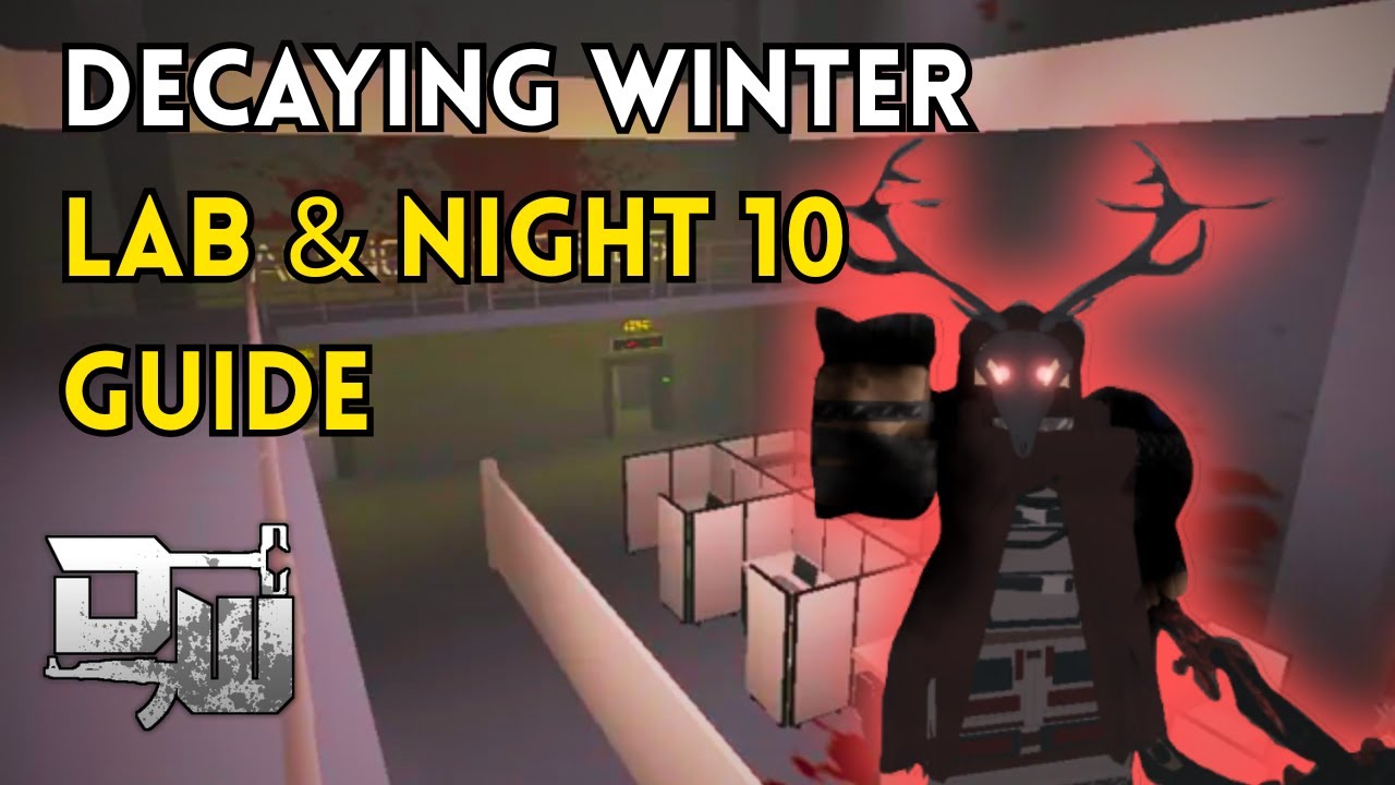 Decaying Winter: LAB & NIGHT 10 Guide
