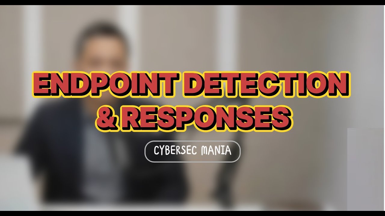 ENDPOINT DETECTION AND RESPONSE (EDR) - Cyber Security Tutorial Part 4