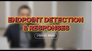 ENDPOINT DETECTION AND RESPONSE (EDR) - Cyber Security Tutorial Part 4