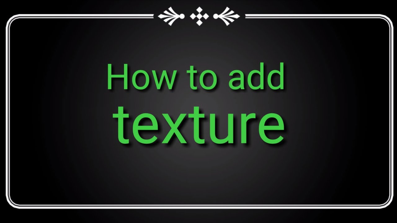 how to add texture - YouTube
