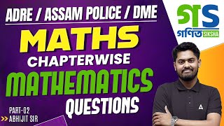 ADRE 2.0, Assam Police, DME | CHAPTER WISE Mathematics Questions Part 2 | Maths by Abhijit Sir