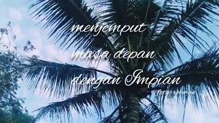 Puisi | Menjemput Masa Depan dengan Impian(Fathurrohman)
