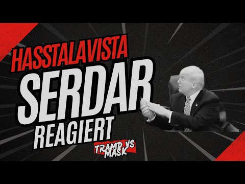 Hasstalavista- Serdar reagiert auf Tramp vs Mask