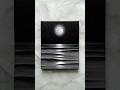 monochrome moonlight 🌙🖤🌊 easy ocean night painting ✨ #acrylicpainting #artshorts #paintingprocess