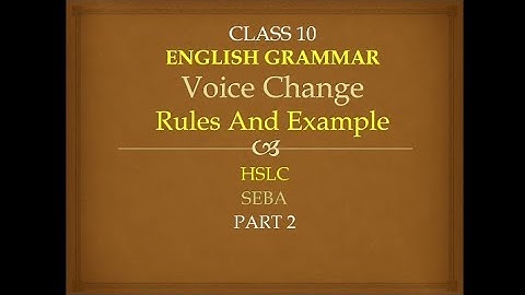 English Grammar| Voice change| Rules| Examples| Practice| class 10| Seba| Hslc