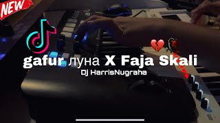 DJ SAD!! GAFUR луна X FAJA SKALI - ( Dj HarrisNugraha ) New Remix!!! 2024