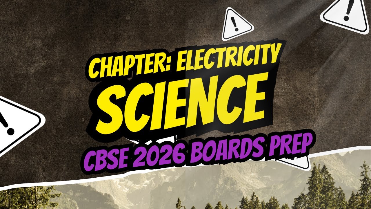 Electricity Class 10 CBSE | Complete Chapter Strategy for Boards 2026