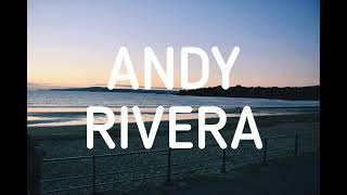 Andy Rivera - Mi Mundo Entero [ Lyrics/Letras ]