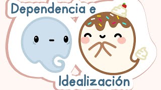 Thumbnail image for ¿Y si juntamos a la dependencia con la idealización?