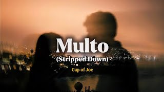 Multo (Stripped Down) - Cup of Joe (Lyrics   Reverb)