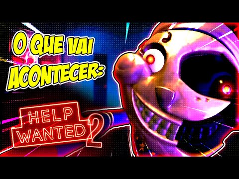 O QUE VAI ACONTECER NO FNAF HELP WANTED 2 ATUALIZADO