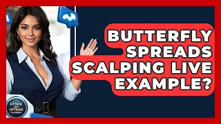 Butterfly Spreads Scalping Live Example? - Stock and Options Playbook