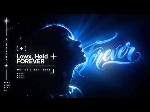 LOWX, HØLD - FOREVER