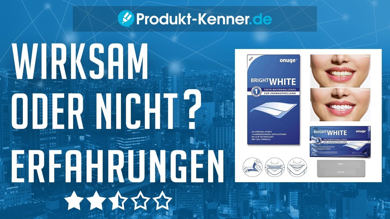 [FAZIT] Onuge Bright White Strips Erfahrungen | Zahnbleaching im TEST! Weiße Zähne oder Abzocke?