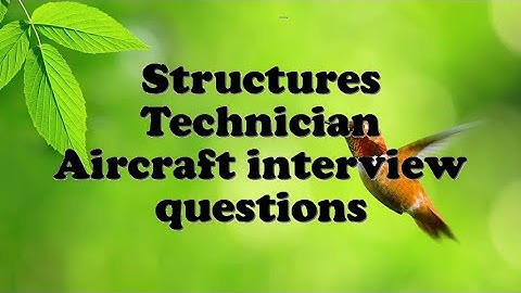 Structures Technician Aircraft interview questions