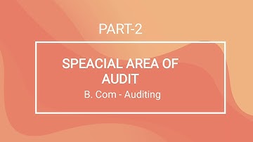Part-2|Special area of audit #Auditing #6thSemBcom #ShihabudheenKK