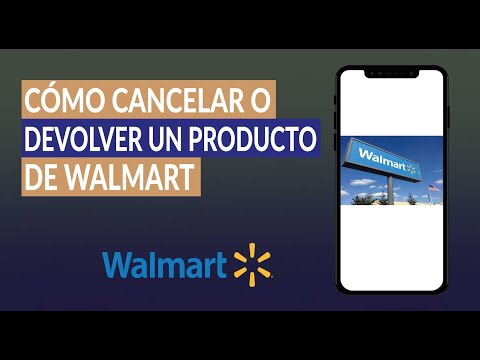 Cómo Cancelar un Pedido o Devolver un Producto en Walmart - Walmart Devoluciones