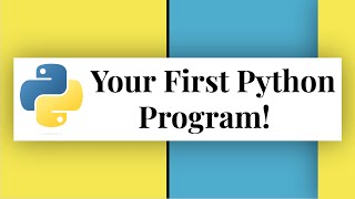 Build Your First Python Program!