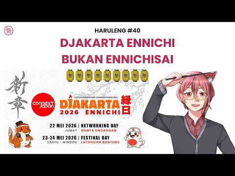 Bukan Ennichisai Tapi Djakarta Ennichi | Haruleng #40