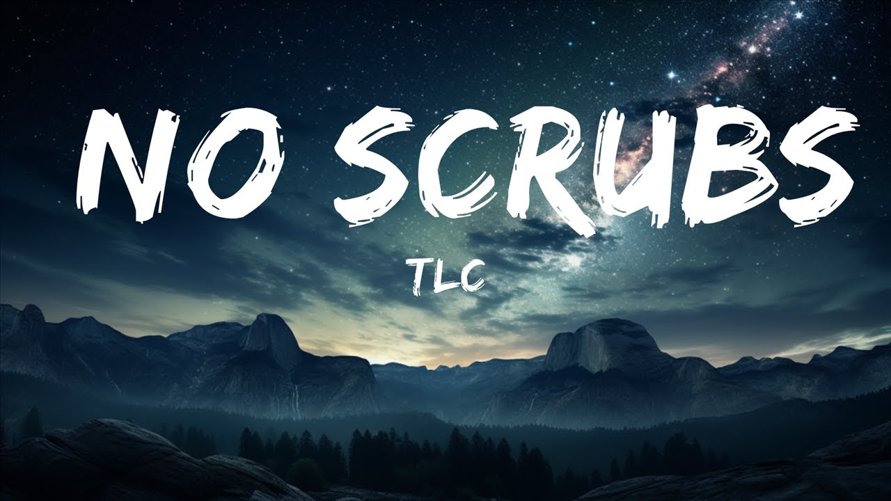 TLC No Scrubs (Lyrics) 15p Lyrics/Letra YouTube