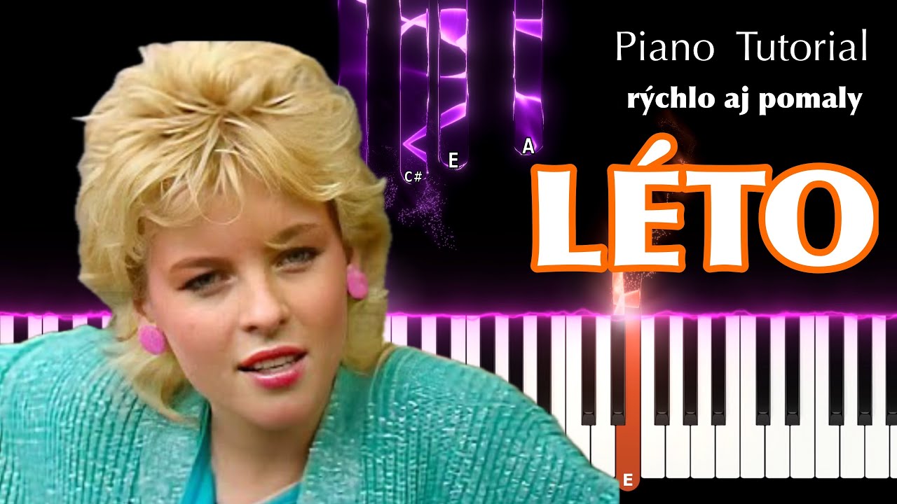 Nezabudnuteľná pieseň Ivety Bartošovej LÉTO na klavíri rýchlo aj pomaly / noty pdf, midi, mp3