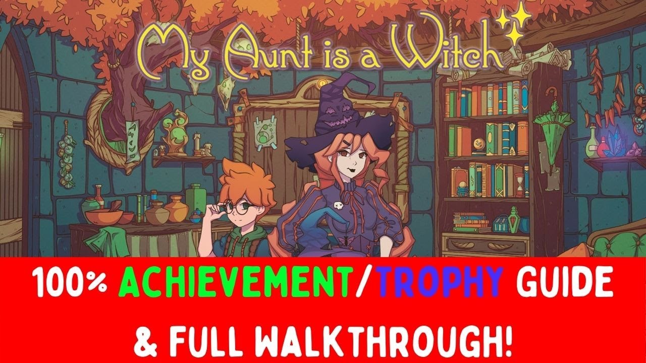 My Aunt Is A Witch - 100% Achievement/Trophy Guide & Full Walkthrough