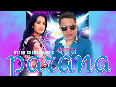 PARANA(परान) New Nepali Folk Song||नेपाली लोक  गीत 2025|| Utsab Subba Lama|| Shantishree Pariyar||