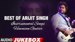 Best Of Arijit Singh -  Instrumental Songs (Hawaiian Guitar) || Audio Jukebox || T-Series  - Durasi: 54:51. 