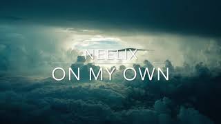 Neelix - On My Own (1hr Livemix)