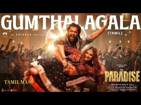 Gumthalagala Song  - The Paradise Tamil Film - 2026