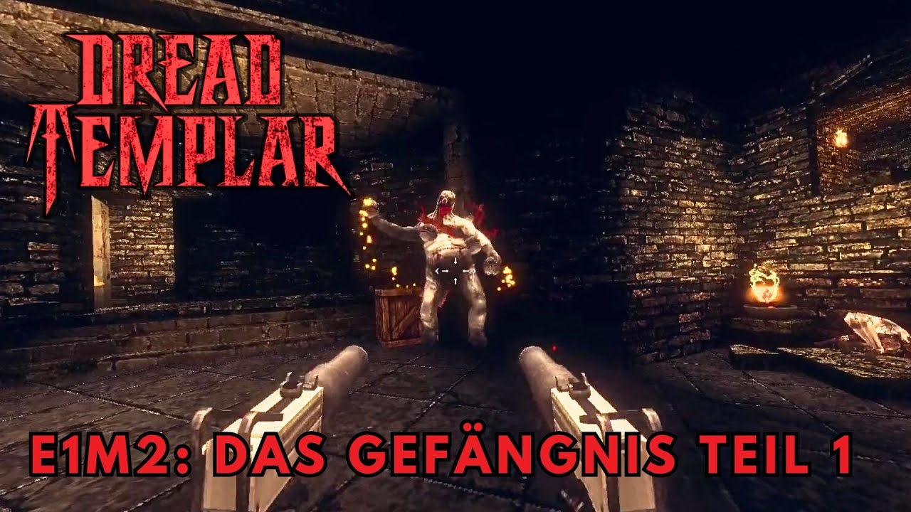 Dread Templar - E1M2: Das Gefängnis Teil 1 (Unkommentiert)