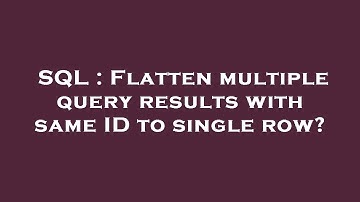SQL : Flatten multiple query results with same ID to single row?