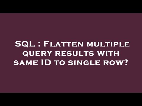 SQL : Flatten multiple query results with same ID to single row?