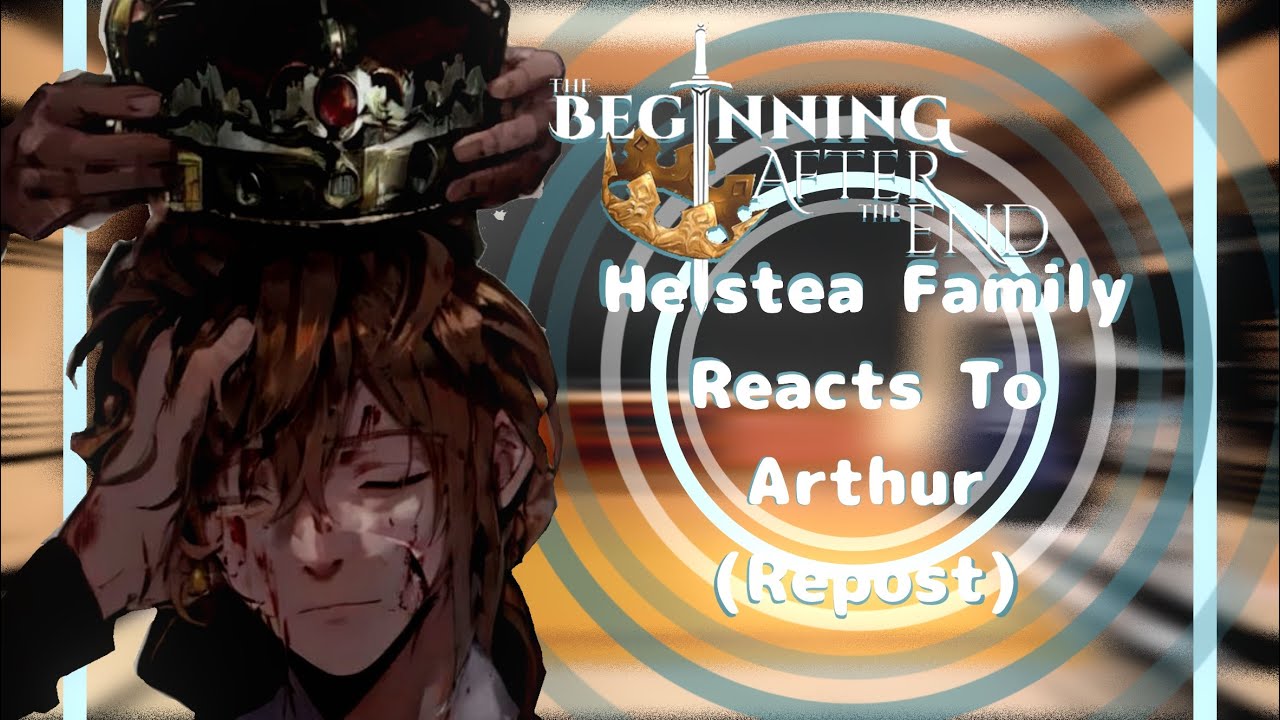 The Beginning After The End reacts to Arthur Leywin (Helstea Family) |Repost| 2x SPEED!