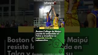 Boston College de Maipú resiste la embestida en Talca y encadena su segundo triunfo consecutivo