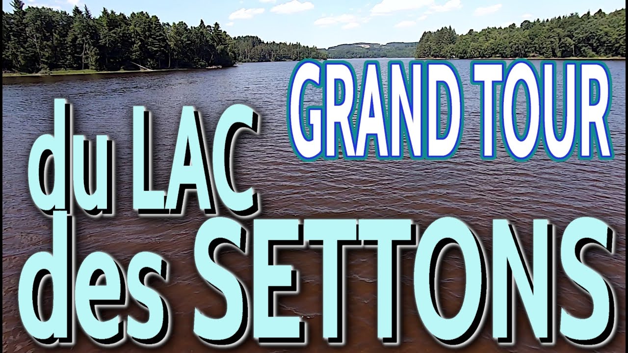 GRAND TOUR DU LAC DES SETTONS YouTube GRAND TOUR DU LAC DES SETTONS YouTube