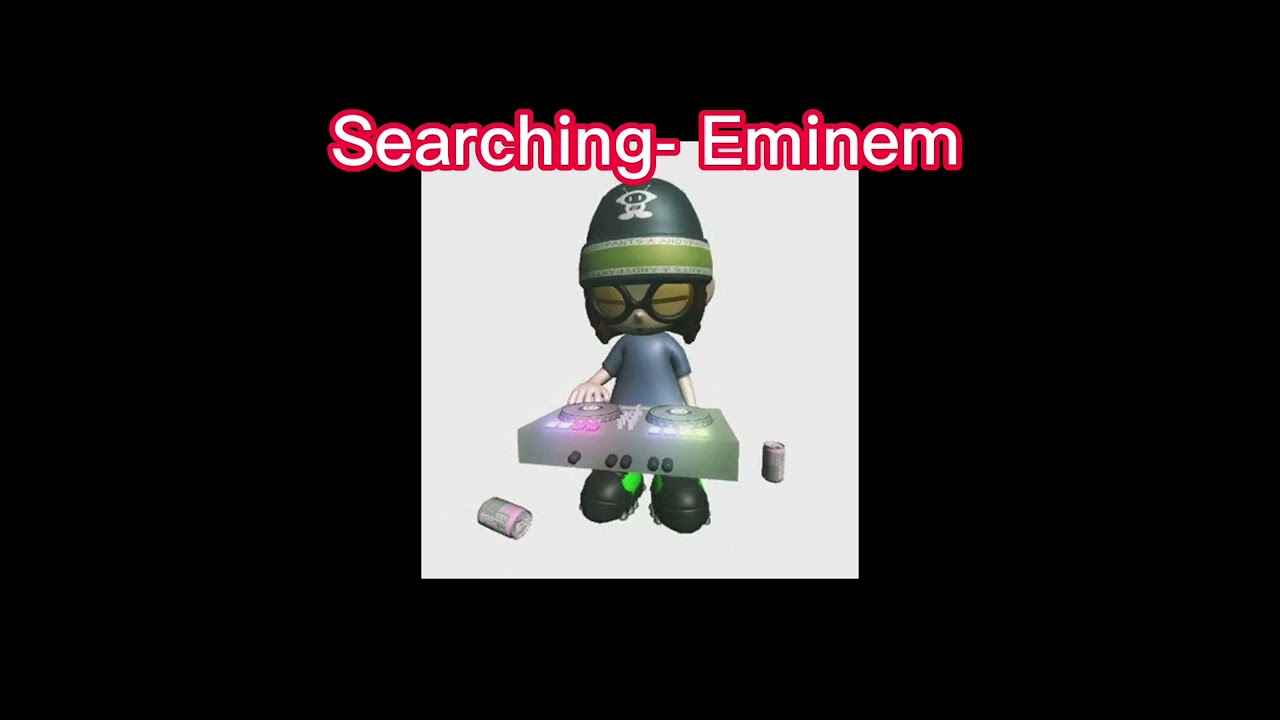 ♡Searching- Eminem speed up ♡