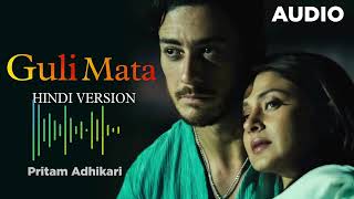 Guli Mata Hindi Version | Pritam Adhikari | Shreya Ghoshal | Saad Lamjarred | Audio