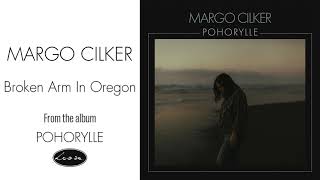 Video thumbnail of "Margo Cilker - Broken Arm In Oregon"