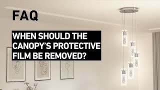 ARTIKA FAQ When to should the canopy s protective film be removed