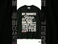 My Favorite Hero Wears Dog Tags And Combat Boots And He Calls Me Sister Shirt #Shorts