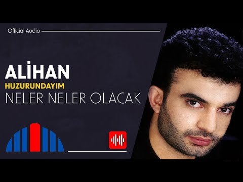 Alihan - Neler Neler Olacak (Official Audio)