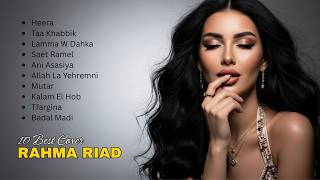 RAHMA RIAD – Emotional Arabic Vibes 2026 | Saet Ramel, Ani Asasiya & More | Best Cover