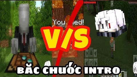 KHI TÔI BẮT CHƯỚC INTRO CỦA SLENDER MAN #1=))