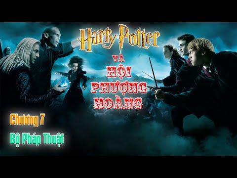 Video Harry Potter và Hội Phượng Hoàng - Chương 7 - Bộ Pháp... - youtube