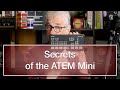 Secrets, tips and tricks of the Blackmagic Design ATEM mini